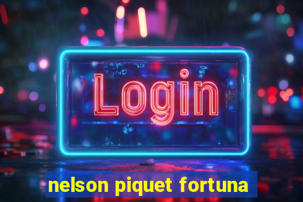 nelson piquet fortuna